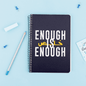 Notebook - Enough is Enough Notebook Fovero-designs